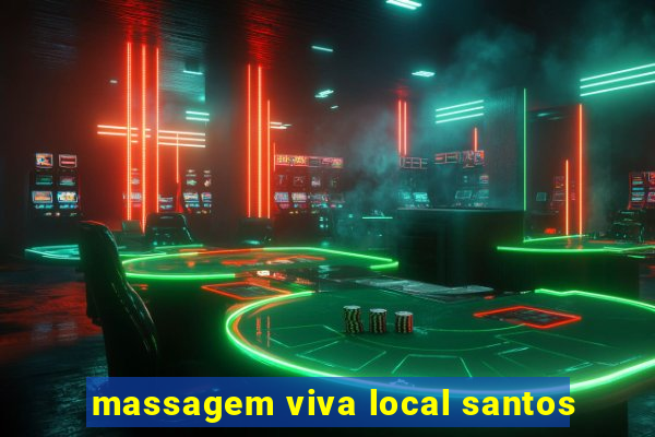 massagem viva local santos